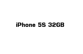  iPhone 5S 32GB